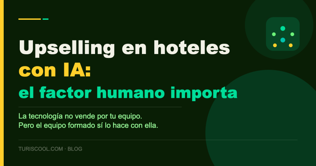 Upselling en hoteles con IA: el factor humano importa